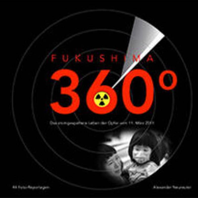 Alexander Neureuter: Fukushima 360°